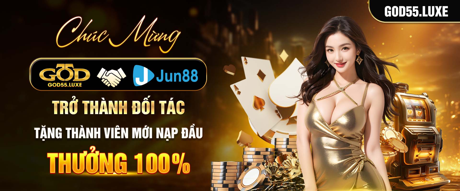 God55 hợp tác Jun88 thưởng nạp đầu 100%