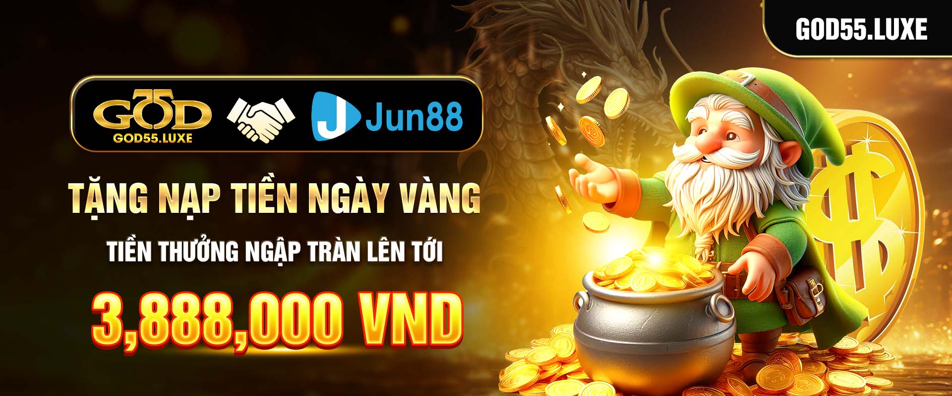 God55 và Jun88 ưu đãi khủng ngày vàng lên tới 3888k